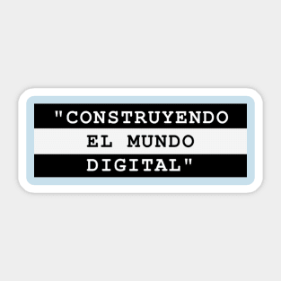 CONSTRUYENDO EL MUNDO DIGITAL Sticker